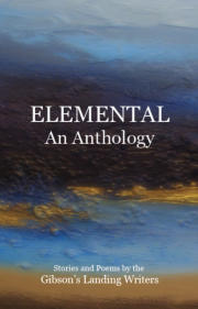 Elemental - An Anthology  by Gibson's Landing Writers